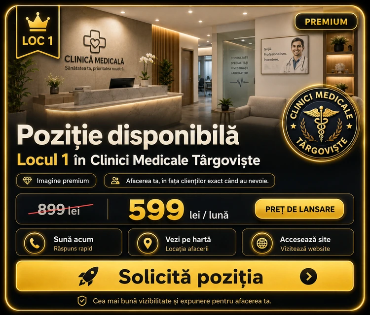 Loc 1 Premium Clinici Medicale Târgoviște - Poziție disponibilă, 599 lei pe lună